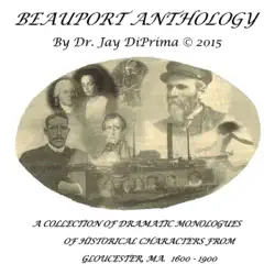 beauport anthology: a collection of dramatic monologues of gloucester's historical characters (1600-1900) (unabridged) audiobook cover image