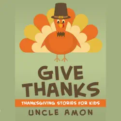 give thanks: thanksgiving stories for kids + thanksgiving jokes (unabridged) audiobook cover image