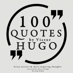 100 quotes by victor hugo: great writers and their inspiring thoughts audiobook cover image