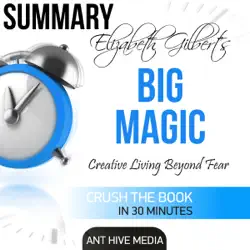 elizabeth gilbert's big magic: creative living beyond fear summary (unabridged) audiobook cover image