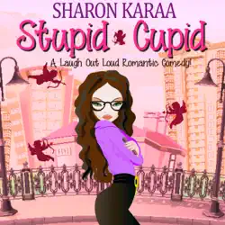 stupid cupid: a laugh out loud romantic comedy! (unabridged) audiobook cover image