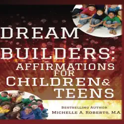 dream builders: affirmations for children and teens (unabridged) audiobook cover image
