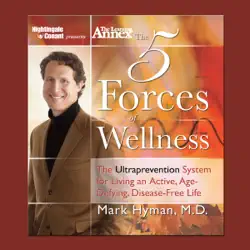 the five forces of wellness: the ultraprevention system for living an active, age-defying, disease-free life audiobook cover image