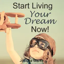 start living your dream now: the pursuit of self improvement (unabridged) audiobook cover image