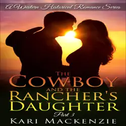 the cowboy and the rancher's daughter, book 3: a western historical romance series (unabridged) audiobook cover image