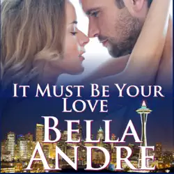 it must be your love: seattle sullivans, book 2 (unabridged) audiobook cover image