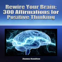 rewire your brain: 300 affirmations for positive thinking (unabridged) audiobook cover image