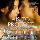 His to Protect: Red Stone Security Series, Book 5 (Unabridged) MP3 Audiobook