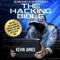 the hacking bible: the dark secrets of the hacking world: how you can become a hacking monster, undetected and in the best way (unabridged) audiobook cover image