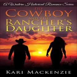 the cowboy and the rancher's daughter: a western historical romance series book 1 (unabridged) audiobook cover image