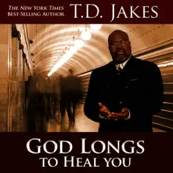 god longs to heal you: free your body, mind, and spirit (unabridged) audiobook cover image