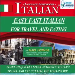 easy fast italian for travel & eating: english and italian edition (unabridged) audiobook cover image