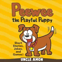peewee the playful puppy: short stories, jokes, and games!: fun time series for beginning readers (unabridged) audiobook cover image