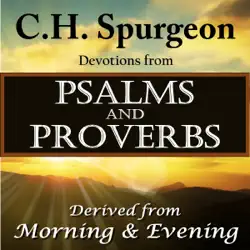 c.h. spurgeon devotions from psalms and proverbs: derived from morning and evening (unabridged) audiobook cover image