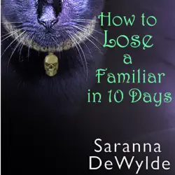 how to lose a familiar in 10 days (unabridged) audiobook cover image
