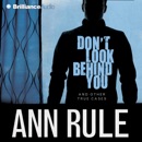 Don't Look Behind You: And Other True Cases: Ann Rule's Crime Files, Book 15 (Abridged) MP3 Audiobook
