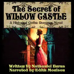 the secret of willow castle - a historical gothic romance novel (unabridged) audiobook cover image