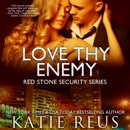 Love Thy Enemy: Red Stone Security Series, Book 13 (Unabridged) MP3 Audiobook