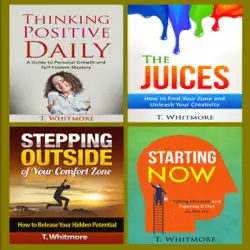 positive thinking book bundle: thinking positive daily, the juices, stepping outside of your comfort zone, starting now (unabridged) audiobook cover image