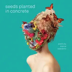 seeds planted in concrete (unabridged) audiobook cover image