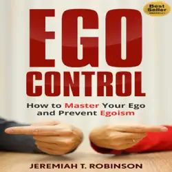 ego control: how to master your ego and prevent egoism (unabridged) audiobook cover image