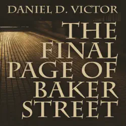 the final page of baker street: the exploits of mr. sherlock holmes, dr. john h. watson, and master raymond chandler (unabridged) audiobook cover image