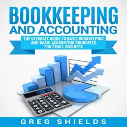 bookkeeping and accounting: the ultimate guide to basic bookkeeping and basic accounting principles for small business (unabridged) audiobook cover image