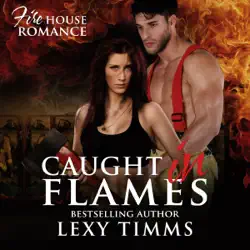 caught in flames: firehouse romance series, book 1 (unabridged) audiobook cover image
