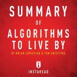 summary of algorithms to live by by brian christian and tom griffiths (unabridged) audiobook cover image