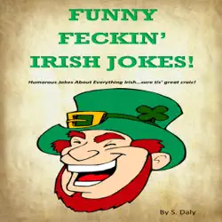 funny feckin' irish jokes!: humorous jokes about everything irish...sure tis great craic! (unabridged) audiobook cover image
