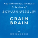 Summary of Grain Brain by David Perlmutter with Kristin Loberg: Includes Analysis (Unabridged) MP3 Audiobook