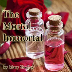 the mortal immortal (unabridged) audiobook cover image
