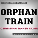 Orphan Train: A Novel by Christina Baker Kline Conversation Starters (Unabridged) MP3 Audiobook