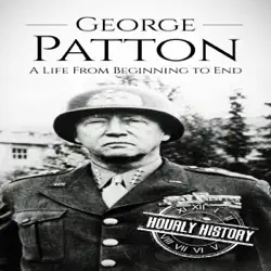 george patton: a life from beginning to end: world war ii biography, book 2 (unabridged) audiobook cover image