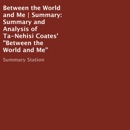 Summary and Analysis of Ta-Nehisi Coates' Between the World and Me (Unabridged) MP3 Audiobook