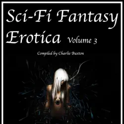 sci-fi & fantasy erotica: volume 3 (unabridged) audiobook cover image