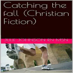 catching the fall: christian fiction (unabridged) audiobook cover image