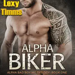 alpha biker - hot motorcycle club romance: alpha bad boy motorcycle club triology, book 1 (unabridged) audiobook cover image