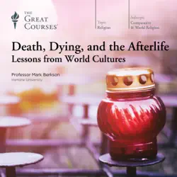 death, dying, and the afterlife: lessons from world cultures audiobook cover image