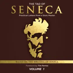 the tao of seneca: practical letters from a stoic master, volume 1 (unabridged) audiobook cover image