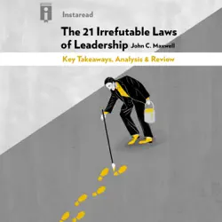 the 21 irrefutable laws of leadership, by john c. maxwell: key takeaways, analysis & review (unabridged) audiobook cover image