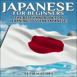 japanese for beginners, 2nd edition: the best handbook for learning to speak japanese! (unabridged) audiobook cover image