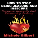 Download How to Stop Being Jealous and Insecure: Overcome Insecurity and Relationship Jealousy (Unabridged) MP3