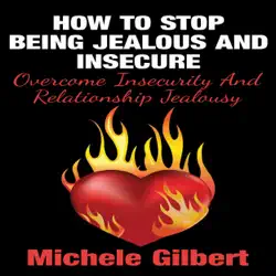 how to stop being jealous and insecure: overcome insecurity and relationship jealousy (unabridged) audiobook cover image