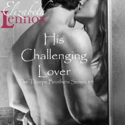 his challenging lover: the thorpe brothers, volume 4 (unabridged) audiobook cover image