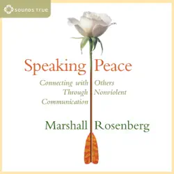 speaking peace: connecting with others through nonviolent communication audiobook cover image