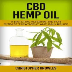 cbd hemp oil: a natural alternative for disease treatment and pain relief: natural wellness, book 2 (unabridged) audiobook cover image