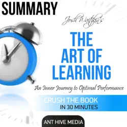 summary of the art of learning by josh waitzkin: an inner journey to optimal performance (unabridged) audiobook cover image