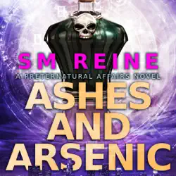ashes and arsenic: an urban fantasy mystery: preternatural affairs, book 6 (unabridged) audiobook cover image