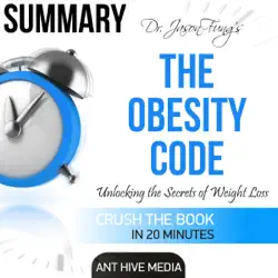 summary of dr. jason fung's the obesity code: unlocking the secrets of weight (unabridged) audiobook cover image